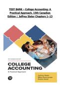 TEST BANK College Accounting&colon; A Practical Approach&comma; 15th Canadian Edition by Jeffrey Slater &vert; Chapters 1-13 Complete &vert; Newest Actual Exam Questions & Verified Answers &vert; Grade A&plus;