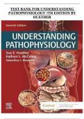 Understanding Pathophysiology 7th Edition by Huether &ndash; Test Bank Exam Questions and Answers
