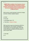 ASMIRT MRI Accreditation Exam Questions Version  1&vert;&vert;Verified Exam Questions and Answers Practice  Questions with Solutions Newest Complete Questions  And Correct Detailed Answers&vert; Already Graded  A&plus;&vert;&vert;Newest Exam&excl;&excl;&excl; 