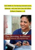TEST BANK for The Nursing Assistant Acute&comma;  Subacute&comma;  and Long-Term Care&comma; 6th Edition   &lpar;Pulliam&rpar; Chapters 1 - 24 