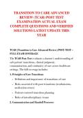 TRANSITION TO CARE ADVANCED  REVIEW &lpar;TCAR&rpar; POST TEST  EXAMINATION ACTUAL EXAM  COMPLETE QUESTIONS AND VERIFIED  SOLUTIONS LATEST UPDATE THIS  YEAR 