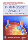 Test Bank For Pharmacology for Nurses A Pathophysiological Approach&comma; 6th Edition by Michael P&period; Adams&semi; Norman Holland&comma; All Chapters 1 - 50&comma; Verified Newest Version