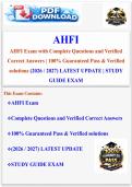 AHFI Exam with Complete Questions and Verified  Correct Answers &vert; 100&percnt; Guaranteed Pass & Verified  solutions &lpar;2026 &sol; 2027&rpar; LATEST UPDATE &vert; STUDY  GUIDE EXAM