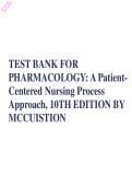 TEST BANK FOR PHARMACOLOGY&colon; A Patient- Centered Nursing Process Approach&comma; 10TH EDITION BY MCCUISTION