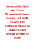 Instructor Manual for Advanced Nutrition and Human Metabolism 8th Edition By Sareen Gropper&comma; Jack Smith&comma; Timothy Carr &lpar;All Chapters&comma; 100&percnt; Original Verified&comma; A&plus; Grade&rpar;