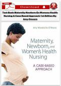 Test Bank for Maternity&comma; Newborn and Women&rsquo;s Health Nursing A Case-Based Approach 1st Edition O&rsquo;Meara Complete Guide Exam Prep PDF