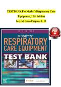 TEST BANK For Mosby&rsquo;s Respiratory Care Equipment&comma; 11th Edition by J&period; M&period; Cairo Chapters 1 &ndash; 15 all chapters complete and graded A&plus; tips&lowbar;compressed&period;pdf 9780323712217