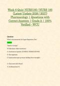 NURS 180 &sol; NURS180 Week 1&comma; 2&comma; 3&comma; 4&comma; 5 & 6 Quiz &lpar;Latest 2026 &sol; 2027 Updates STUDY BUNDLE PACKAGE WITH SOLUTIONS&rpar; Pharmacology &vert; Questions and Answers &vert; Grade A &vert; 100&percnt; Correct &lpar;Verified Answers&rpar; - WCU