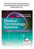 TEST BANK For Medical Terminology Systems&colon; A Body Systems Approach&comma; 8th Edition by Barbara Gylys & Mary Ellen Wedding &vert; ISBN&colon; 9780803658677 Chapters 1-15 &vert; All Chapters Complete