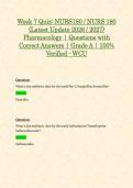 NURS 180 &sol; NURS180 Week 1&comma; 2&comma; 3&comma; 4&comma; 5&comma; 6 & 7 Quiz &lpar;Latest 2026 &sol; 2027 Updates STUDY BUNDLE PACKAGE WITH SOLUTIONS&rpar; Pharmacology &vert; Questions and Answers &vert; Grade A &vert; 100&percnt; Correct &lpar;Verified Answers&rpar; - WCU
