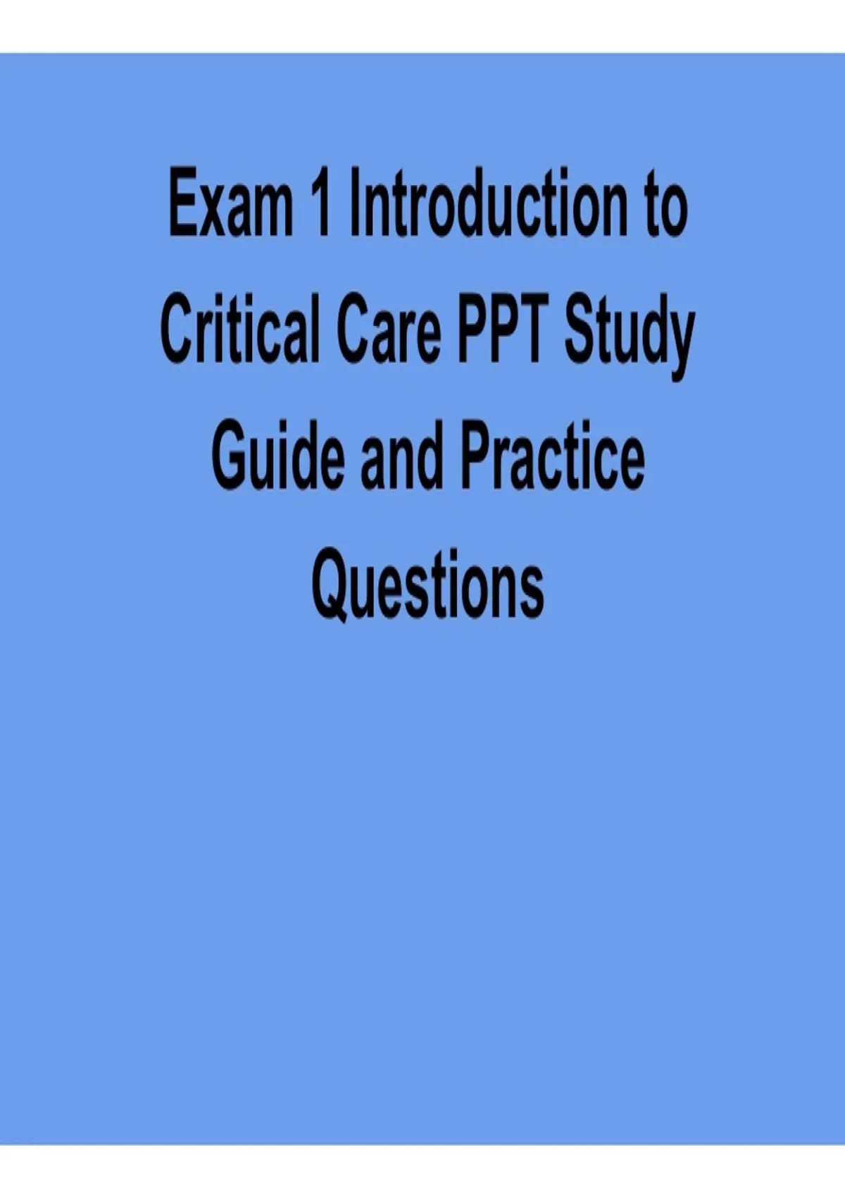 Exam 1 Introduction to Critical Care PPT Study Guide and Practice ...