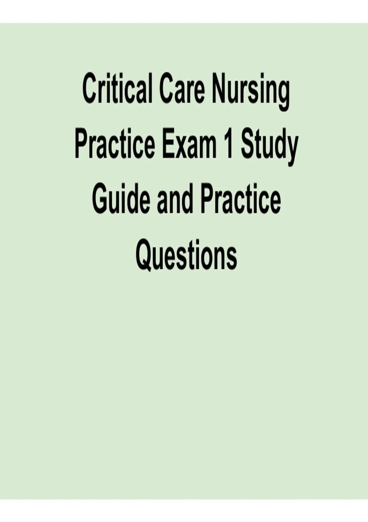 Critical Care Nursing Practice Exam 1 Study Guide and Practice ...