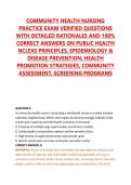 COMMUNITY HEALTH NURSING PRACTICE EXAM VERIFIED QUESTIONS WITH DETAILED RATIONALES AND 100&percnt; CORRECT ANSWERS ON PUBLIC HEALTH NCLEXS PRINCIPLES&comma; EPIDEMIOLOGY & DISEASE PREVENTION&comma; HEALTH PROMOTION STRATEGIES&comma; COMMUNITY ASSESSMENT&comma; SCREENING PROGRAMS