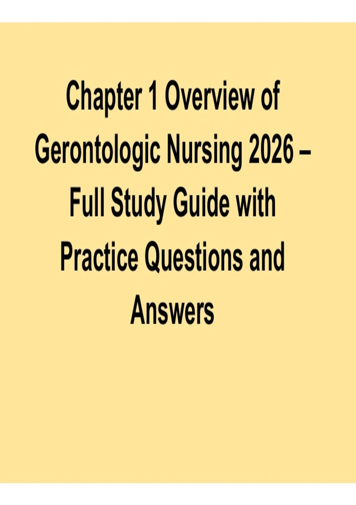 Chapter 1 Overview of Gerontologic Nursing 2026 Full Study Guide with ...