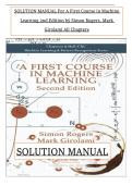 SOLUTION MANUAL FOR A First Course in Machine Learning&comma; 2nd Edition by Simon Rogers & Mark Girolami &vert; All Chapters Complete &vert; Instant PDF DOWNLOAD