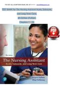 TEST BANK for The Nursing Assistant Acute&comma; Subacute&comma; and Long-Term Care&comma; 6th Edition &lpar;Pulliam&rpar; Chapters 1 - 24