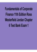 Fundamentals of Corporate Finance 11th Edition Ross Westerfield Jordan Chapter 6 Test Bank Exam 1 Complete Questions and Answers Study Guide 2025&sol; 2026 Latest Exam Prep