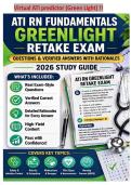 ATI RN GREENLIGHT RETAKE EXAM QUESTIONS AND VERIFIED CORRECT DETAILED ANSWERS WITH RATIONALES
