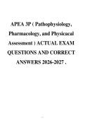 APEA 3P &lpar; Pathophysiology&comma; Pharmacology&comma; and Physicacal Assessment &rpar; ACTUAL EXAM QUESTIONS AND CORRECT ANSWERS 2026-2027 