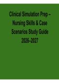 Clinical Simulation Prep Nursing Skills and Case Scenarios Study Guide 2026&sol; 2027 Healthcare Simulation Practice Questions Answers Nursing Exam Preparation