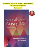 TEST BANK ON Critical Care Nursing- A Holistic Approach&comma; 12th Edition TEST BANK by Morton Fontaine&comma; Verified Chapters 1 - 56&comma; Complete Newest Version