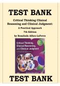 Critical Thinking&comma; Clinical Reasoning & Clinical Judgment 7th Edition Test Bank 2026 &ndash; A Practical Approach by Rosalinda Alfaro-LeFevre