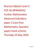 Pearson Edexcel Level 3 GCE AS &lpar;8FMA0&sol;01&rpar; Further Mathematics Advanced Subsidiary paper 1&colon;Core Pure Mathematics Question paper &plus; mark scheme Thursday 23 May 2026