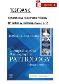 TEST BANK  &NewLine;Comprehensive Radiographic Pathology &NewLine;8th Edition by Eisenberg&comma; Chapters 1 - 12  
