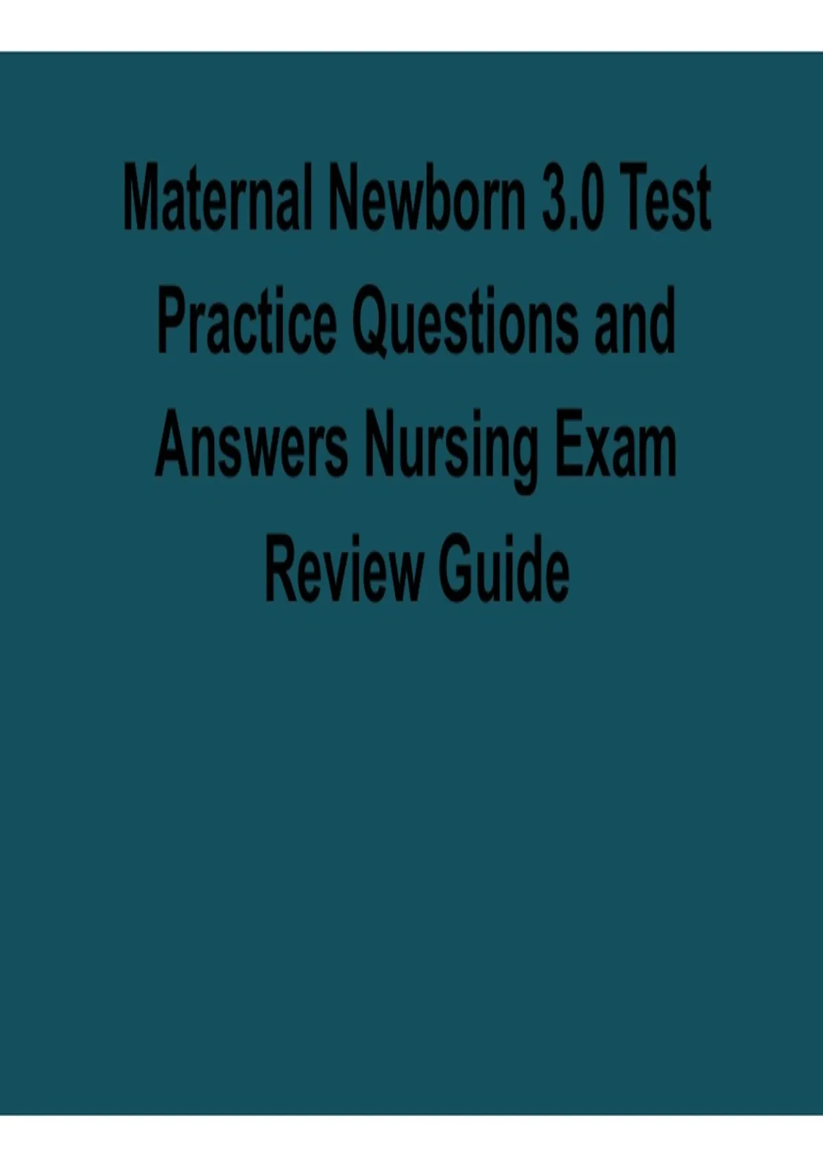 Maternal Newborn 3.0 Test Practice Questions and Answers Nursing Exam ...
