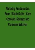 Marketing Fundamentals Exam 1 Study Guide Core Concepts Strategy and Consumer Behavior Practice Review 2025&sol; 2026 Complete Exam Preparation with Solution