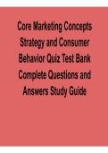 Core Marketing Concepts Strategy and Consumer Behavior Quiz Test Bank Complete Questions and Answers Comprehensive Review 2025&sol; 2026 with Solution for Exam Success and Mastery