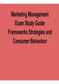 Marketing Management Exam Study Guide Frameworks Strategies and Consumer Behaviour Comprehensive Review 2025&sol; 2026 with Solution for Exam Success and Mastery
