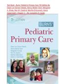 Test Bank - Burns' Pediatric Primary Care 7th Edition By Dawn Lee Garzon Maaks&comma; Nancy Barber Starr&comma; Margaret A&period; Brady&comma; Nan M&period; Gaylord&comma; Martha Driessnack&comma; Karen Duderstadt &vert; Chapter 1 &ndash; 46&comma; All Chapters  Complete A&plus;  Guide 