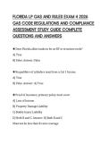 FLORIDA LP GAS AND RULES EXAM 4 2026&NewLine;GAS CODE REGULATIONS AND COMPLIANCE&NewLine;ASSESSMENT STUDY GUIDE COMPLETE&NewLine;QUESTIONS AND ANSWERS&NewLine;
