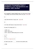Computed Tomography Exam 2 &lpar;Chapters 7&comma; 8&comma; 9&comma; 10&rpar; Questions and Answers 100&percnt; Verified