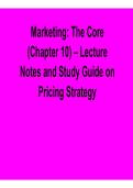 Marketing The Core Chapter 10 Lecture Notes and Study Guide on Pricing Strategy Comprehensive Review 2025&sol; 2026 with Solution for Exam Success and Mastery