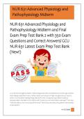 NUR 631 Advanced Physiology and &NewLine;Pathophysiology Midterm and Final &NewLine;Exam Prep Test Bank 2 with 350 Exam &NewLine;Questions and Correct Answers&sol; GCU &NewLine;NUR 631 Latest Exam Prep Test Bank &NewLine;&lpar;New&excl;&rpar; 