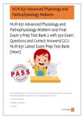NUR 631 Advanced Physiology and &NewLine;Pathophysiology Midterm and Final &NewLine;Exam 3 Prep Test Bank 2 with 350 Exam &NewLine;Questions and Correct Answers&sol; GCU &NewLine;NUR 631 Latest Exam Prep Test Bank &NewLine;&lpar;New&excl;&rpar; 