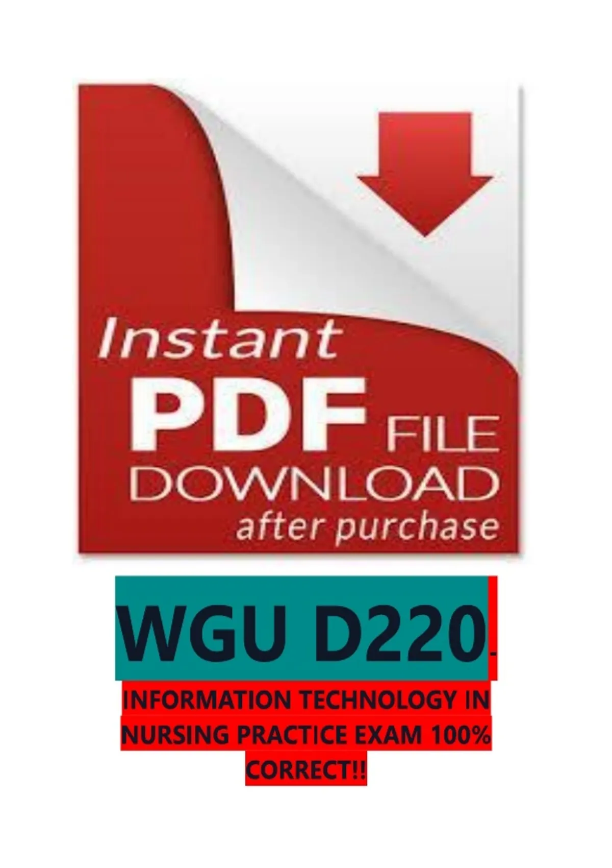 WGU D220- INFORMATION TECHNOLOGY IN NURSING PRACTICE EXAM 100% CORRECT ...