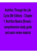 Nutrition Through the Life Cycle &lpar;8th Edition&rpar; Chapter 1 Nutrition Basics Brown Comprehensive Study Guide Exam Review Material Human Nutrition Fundamentals 2025&sol; 2026