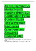 ANCC Psychiatric-Mental Health Nursing &lpar;PMH-BC&rpar; Certification Exam Guide &ndash; Study Tips & Practice Resources Questions and Answerss Updated 2026