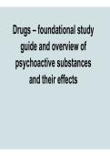 Drugs Foundational Study Guide Overview of Psychoactive Substances and Their Effects Comprehensive Exam Review Material Pharmacology and Substance Use Basics 2025&sol; 2026