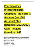 Pharmacology &NewLine;Integrated Exam &NewLine;Questions And Correct &NewLine;Answers &lpar;Verified &NewLine;Answers&rpar; Plus &NewLine;Rationales 2025&sol;2026 &NewLine;Q&A &vert; Instant &NewLine;Download Pdf 