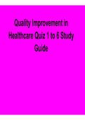 Quality Improvement in Healthcare Quiz 1 to 6 Study Guide Comprehensive Exam Review Material Healthcare Quality&comma; Patient Safety&comma; and Performance Improvement 2025&sol; 2026