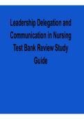 Leadership Delegation and Communication in Nursing Test Bank Review Study Guide Comprehensive Exam Review Material Nursing Leadership&comma; Delegation Principles&comma; and Therapeutic Communication 2025&sol; 2026