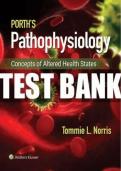 Test bank for Porth's Pathophysiology&colon; Concepts of Altered Health States 10th Edition with test questions and answers graded A&plus;