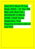 Class 6512 Week &num;9 Case &NewLine;Study &lpar;2026&rpar; &ndash; 55-Year-Old &NewLine;Male with Back Pain &vert; &NewLine;ADVANCED CLINICAL &NewLine;GUIDE &vert; SOAP Notes&comma; &NewLine;Diagnostics&comma; Final &NewLine;Diagnosis & EvidenceBased &NewLine;Care Plan