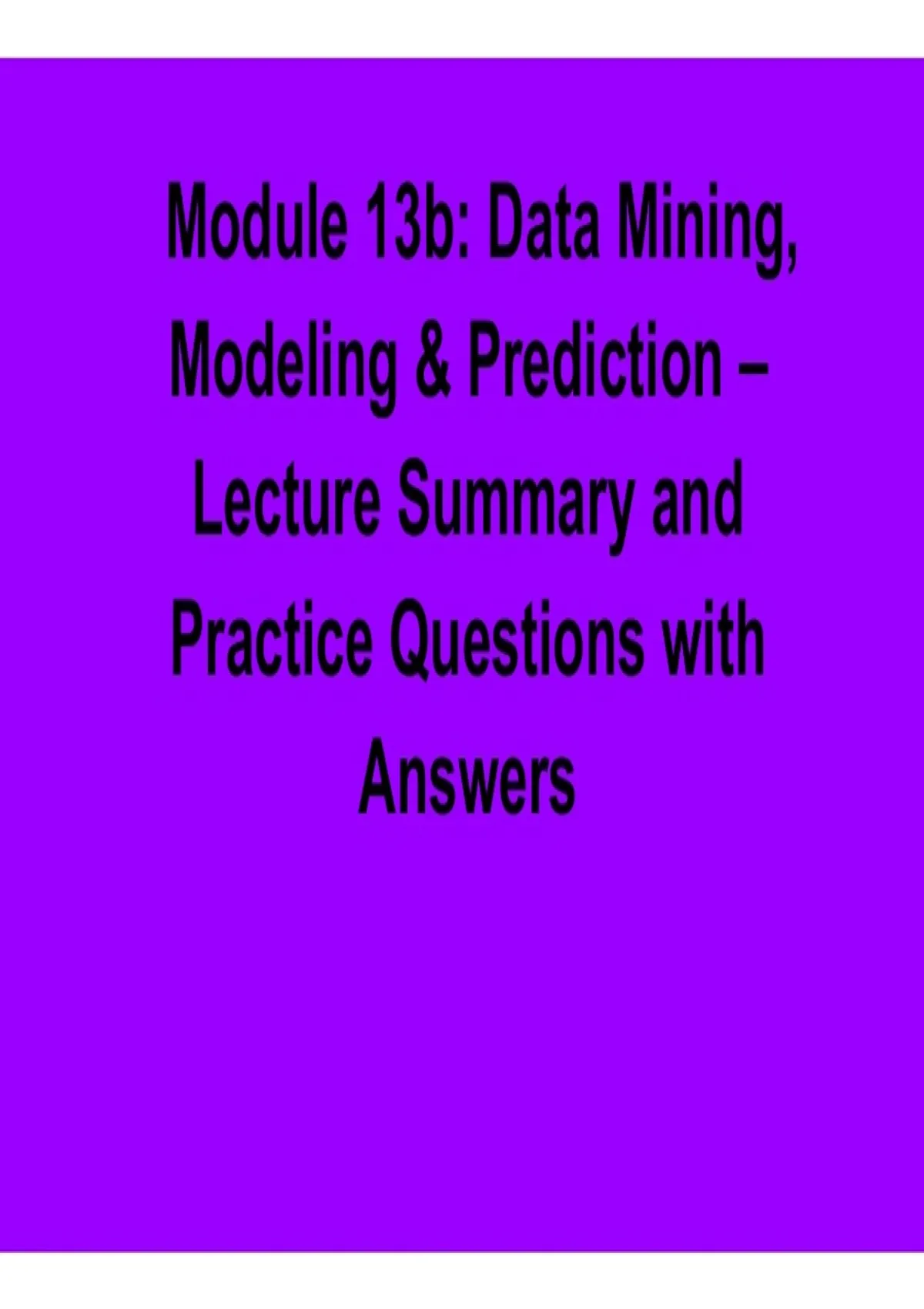 Module 13b Data Mining Modeling & Prediction Lecture Summary Practice ...