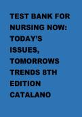Nursing Now&colon; Today&rsquo;s Issues&comma; Tomorrow&rsquo;s Trends 8th Edition Catalano Test Bank Updated Latest 2026&ndash;2027 Comprehensive Exam Preparation Resource for Nursing Students Focused on Current Healthcare Issues&comma; Professional Practice&comma; and Future Nursing Trends&period;