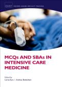 MCQs and SBAs in Intensive Care Medicine&period;